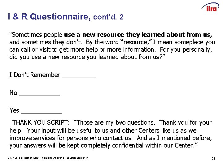 I & R Questionnaire, cont’d. 2 “Sometimes people use a new resource they learned