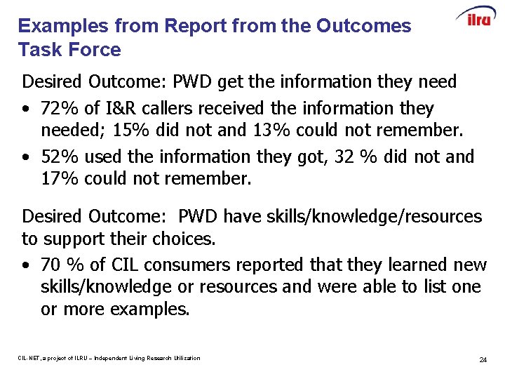 Examples from Report from the Outcomes Task Force Desired Outcome: PWD get the information
