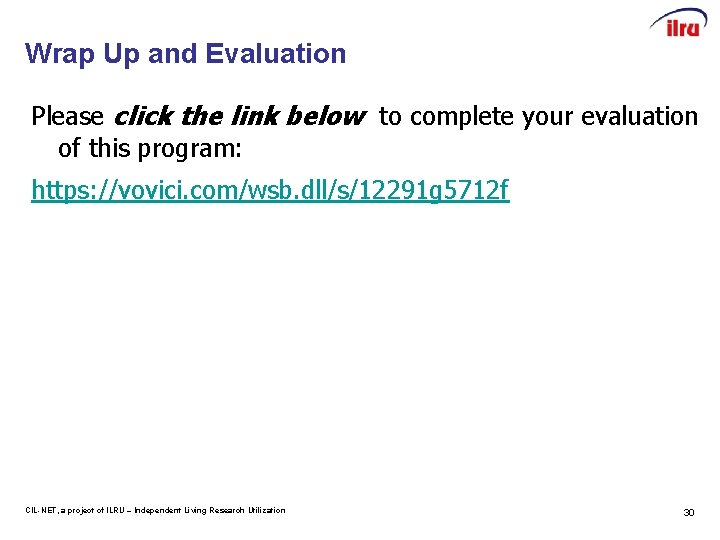 Wrap Up and Evaluation Please click the link below to complete your evaluation of