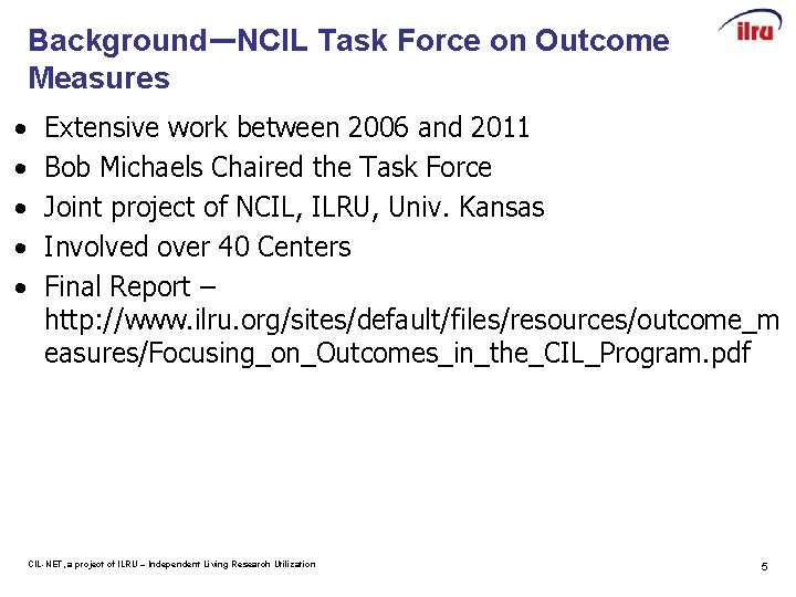 Background―NCIL Task Force on Outcome Measures • • • Extensive work between 2006 and