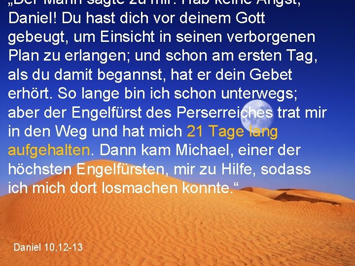 „Der Mann sagte zu mir: Hab keine Angst, Daniel! Du hast dich vor deinem