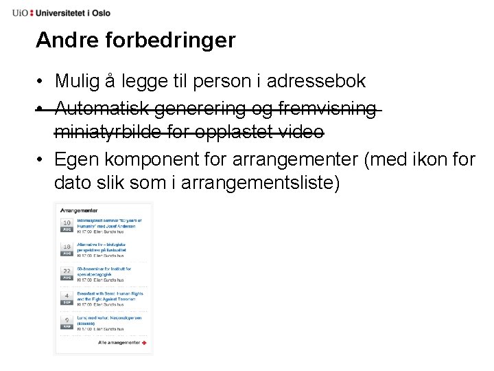 Andre forbedringer • Mulig å legge til person i adressebok • Automatisk generering og