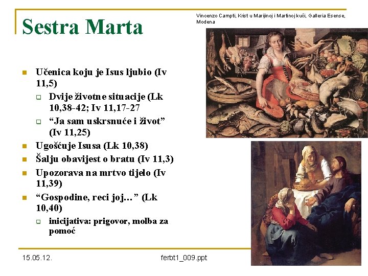 Vincenzo Campti, Krist u Marijinoj i Martinoj kući, Galleria Esense, Modena Sestra Marta n