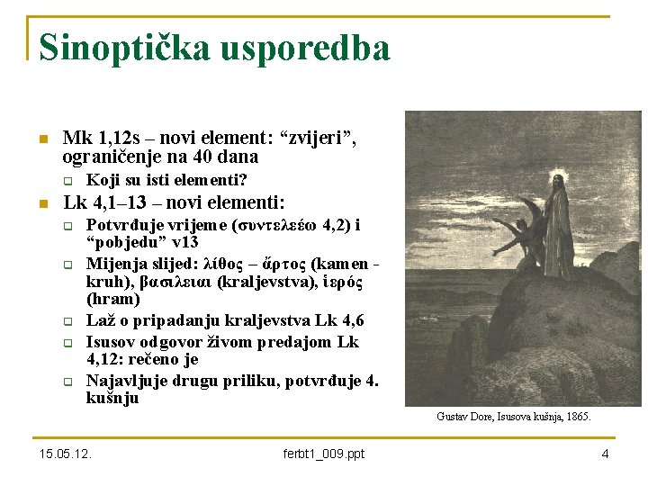 Sinoptička usporedba n Mk 1, 12 s – novi element: “zvijeri”, ograničenje na 40