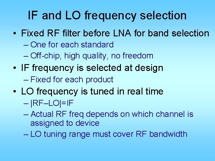 IF and LO frequency selection • Fixed RF filter before LNA for band selection