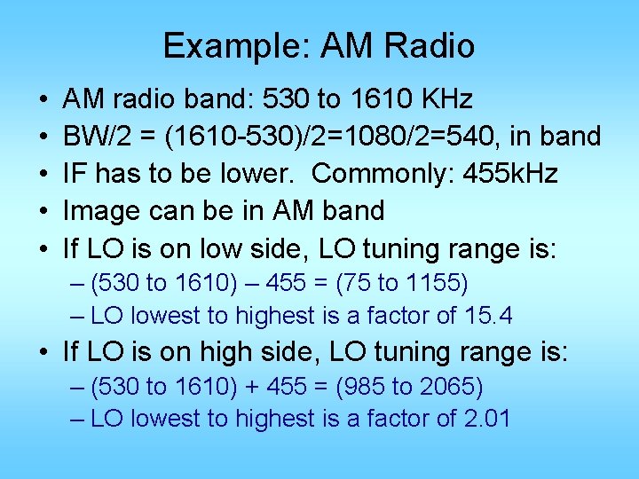 Example: AM Radio • • • AM radio band: 530 to 1610 KHz BW/2