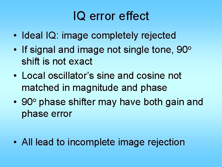 IQ error effect • Ideal IQ: image completely rejected • If signal and image