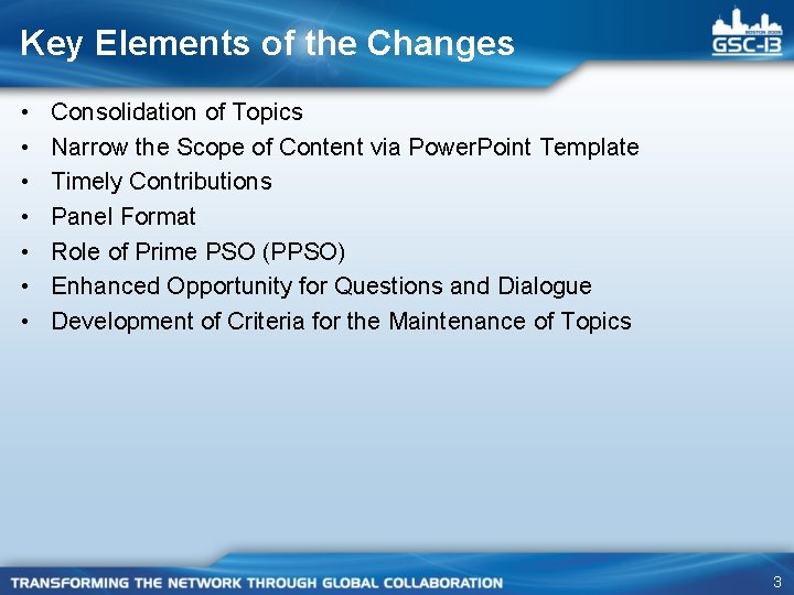 Key Elements of the Changes • • Consolidation of Topics Narrow the Scope of