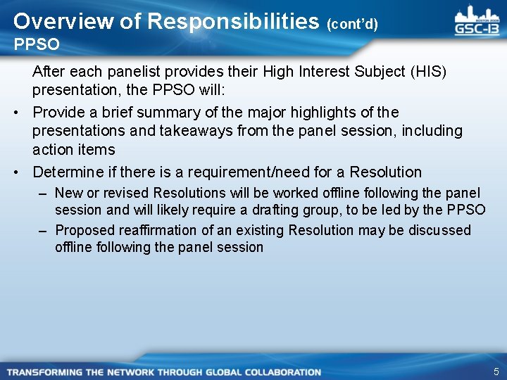 Overview of Responsibilities (cont’d) PPSO After each panelist provides their High Interest Subject (HIS)