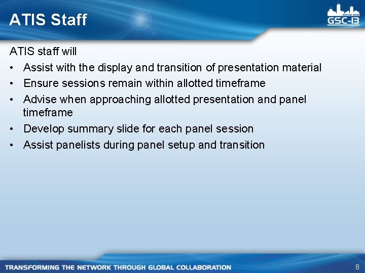 ATIS Staff ATIS staff will • Assist with the display and transition of presentation