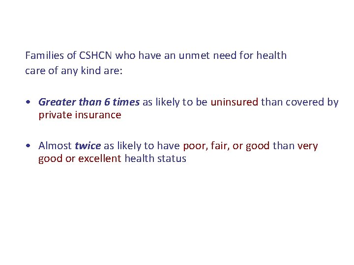 Families of CSHCN who have an unmet need for health care of any kind