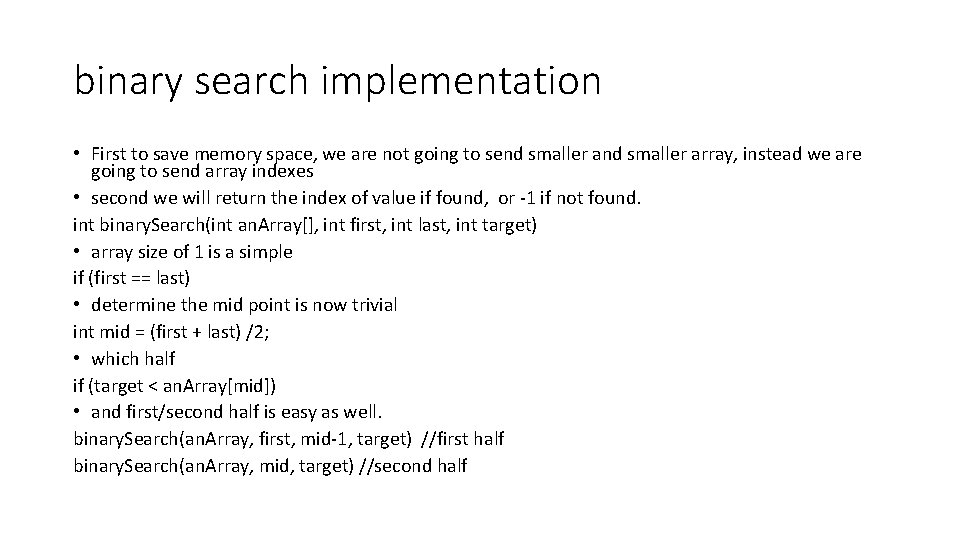 binary search implementation • First to save memory space, we are not going to