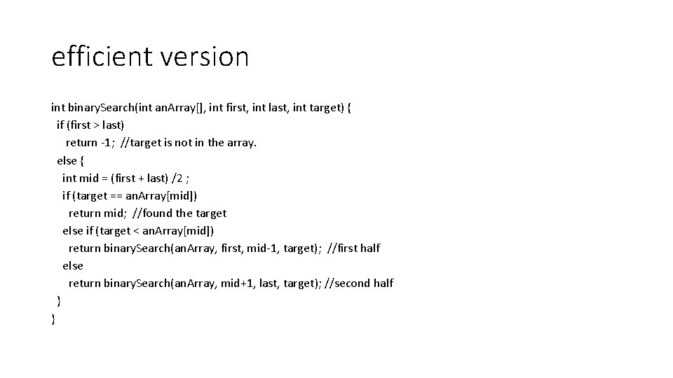 efficient version int binary. Search(int an. Array[], int first, int last, int target) {