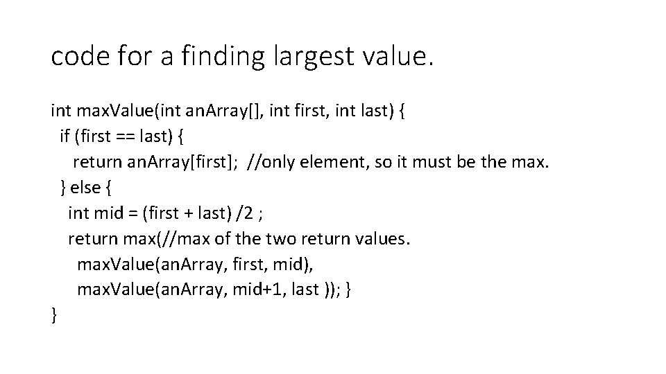 code for a finding largest value. int max. Value(int an. Array[], int first, int