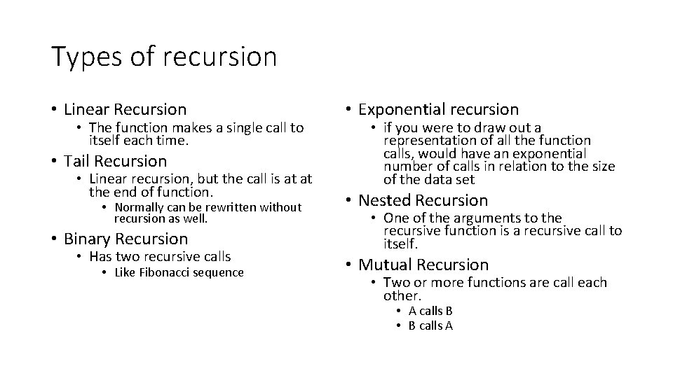 Types of recursion • Linear Recursion • The function makes a single call to