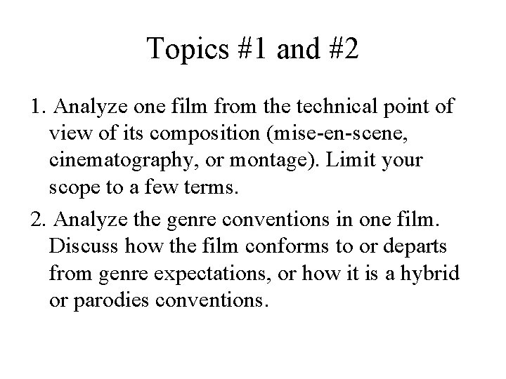 Topics #1 and #2 1. Analyze one film from the technical point of view