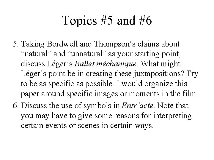 Topics #5 and #6 5. Taking Bordwell and Thompson’s claims about “natural” and “unnatural”