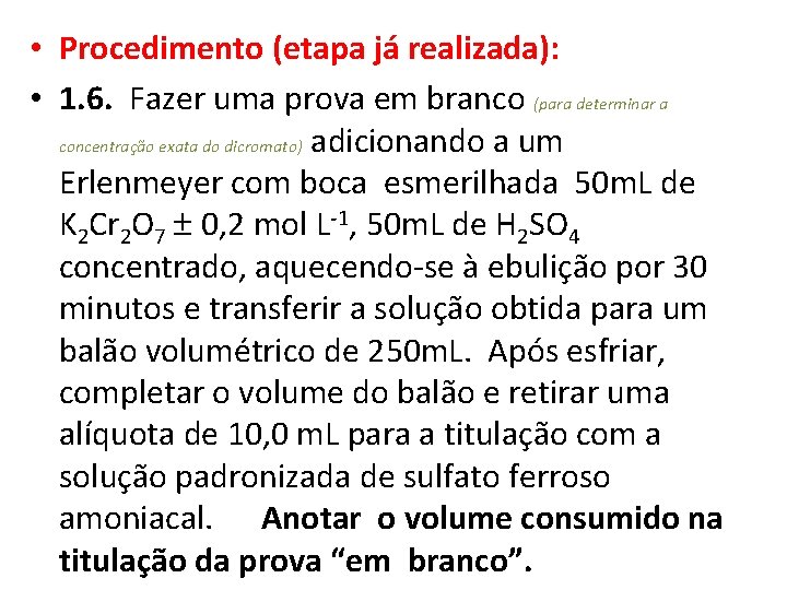  • Procedimento (etapa já realizada): • 1. 6. Fazer uma prova em branco