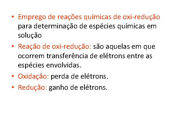  • Emprego de reações químicas de oxi-redução para determinação de espécies químicas em