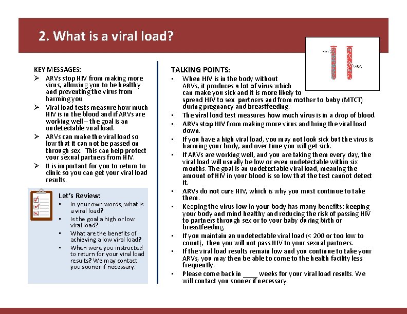 2. What is a viral load? KEY MESSAGES: Ø ARVs stop HIV from making