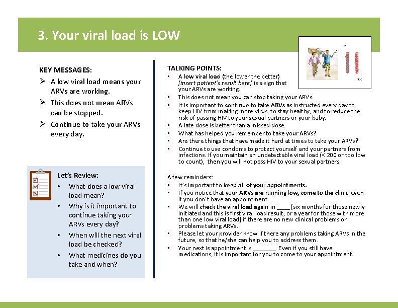 3. Your viral load is LOW KEY MESSAGES: Ø A low viral load means