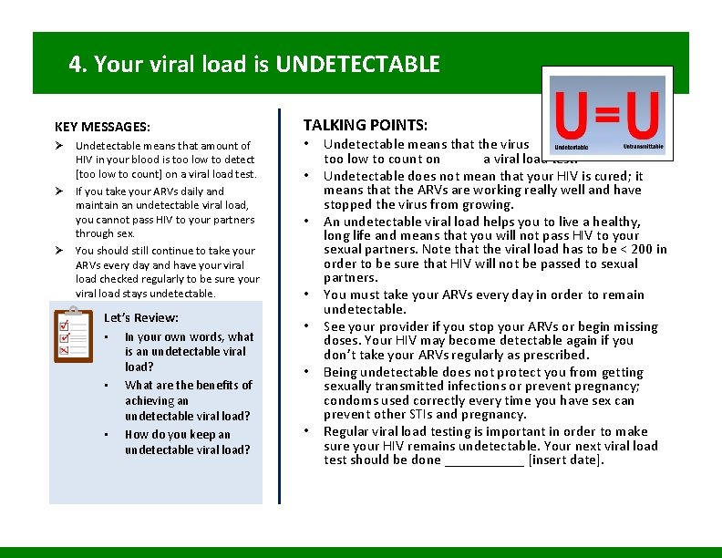 4. Your viral load is UNDETECTABLE KEY MESSAGES: Ø Undetectable means that amount of
