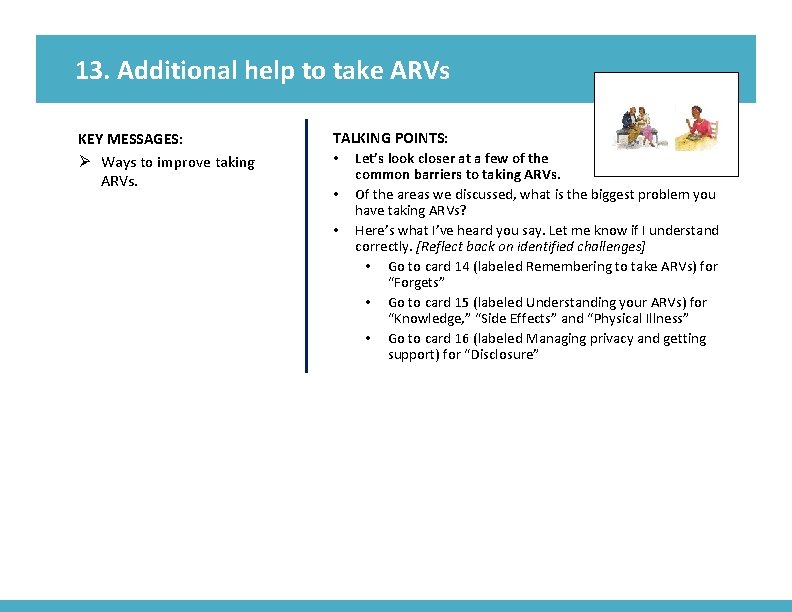 13. Additional help to take ARVs KEY MESSAGES: Ø Ways to improve taking ARVs.