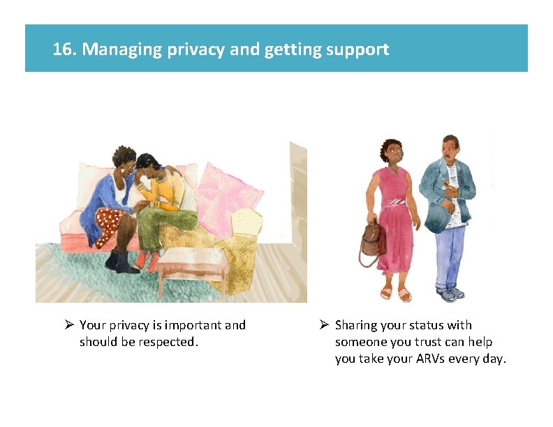 16. Managing privacy and getting support Ø Your privacy is important and should be