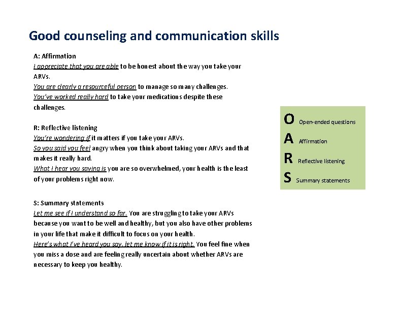 Good counseling and communication skills A: Affirmation I appreciate that you are able to