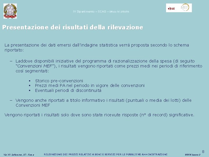 IV Dipartimento – SCAG – Ufficio IV; URAPA Presentazione dei risultati della rilevazione La