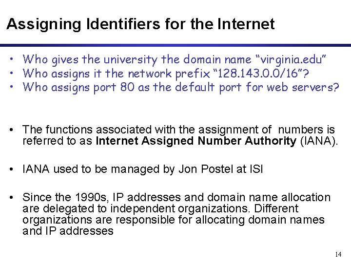 Assigning Identifiers for the Internet • Who gives the university the domain name “virginia.