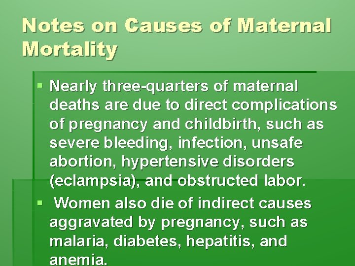 Notes on Causes of Maternal Mortality § Nearly three-quarters of maternal deaths are due