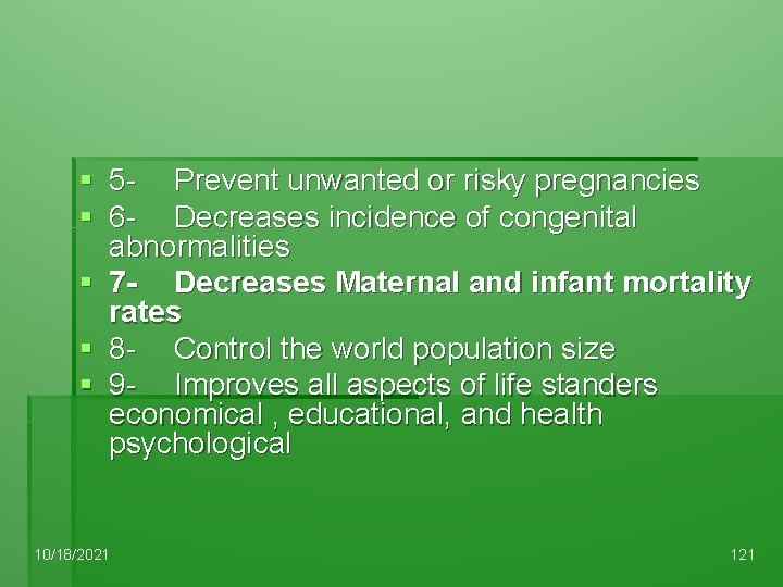 § 5 - Prevent unwanted or risky pregnancies § 6 - Decreases incidence of