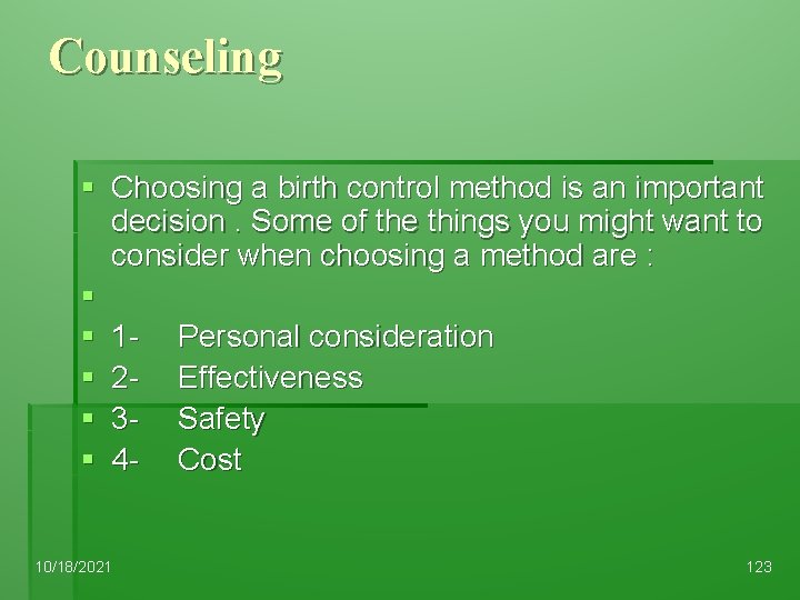Counseling § Choosing a birth control method is an important decision. Some of the