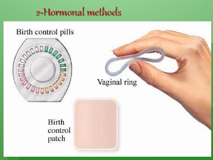 2 -Hormonal methods 10/18/2021 130 