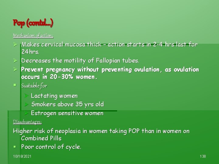 Pop (contd. . . ) Mechanism of action: Ø Makes cervical mucosa thick –