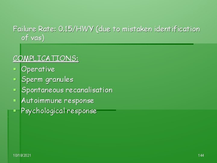 Failure Rate: 0. 15/HWY (due to mistaken identification of vas) COMPLICATIONS: § Operative §