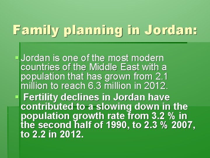 Family planning in Jordan: § Jordan is one of the most modern countries of