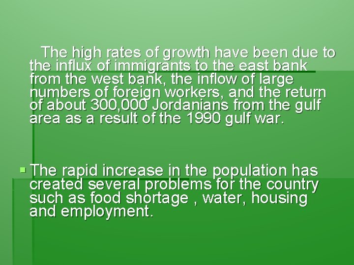 The high rates of growth have been due to the influx of immigrants to