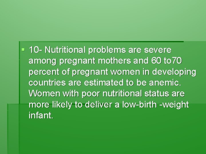 § 10 - Nutritional problems are severe among pregnant mothers and 60 to 70