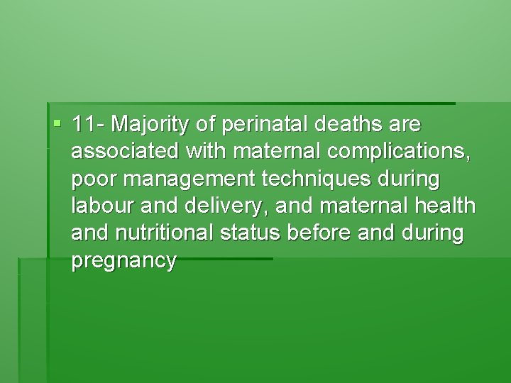 § 11 - Majority of perinatal deaths are associated with maternal complications, poor management