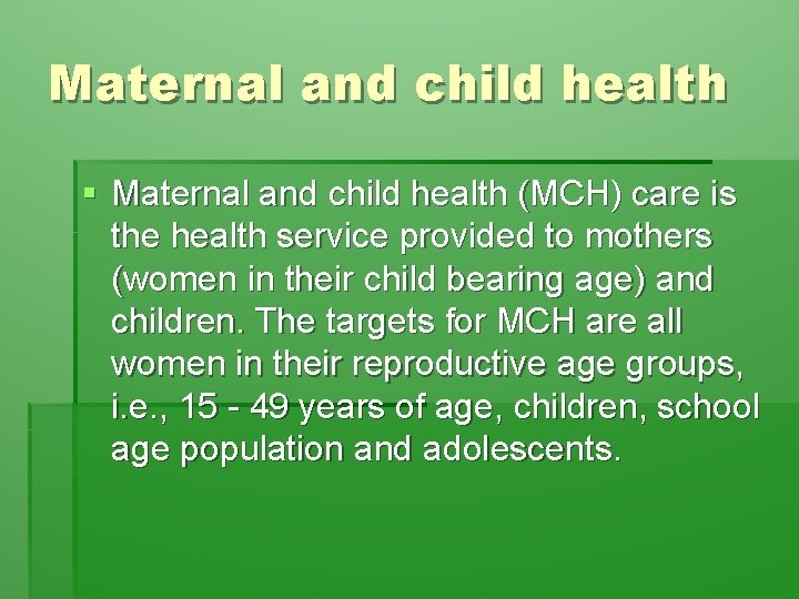 Maternal and child health § Maternal and child health (MCH) care is the health