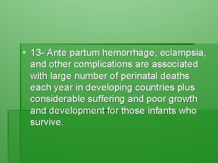 § 13 - Ante partum hemorrhage, eclampsia, and other complications are associated with large