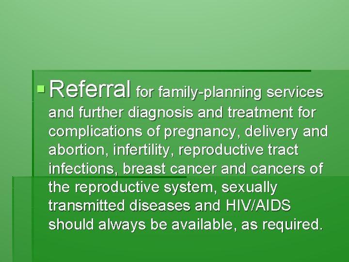 § Referral for family-planning services and further diagnosis and treatment for complications of pregnancy,