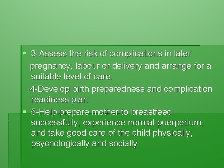 § 3 -Assess the risk of complications in later pregnancy, labour or delivery and