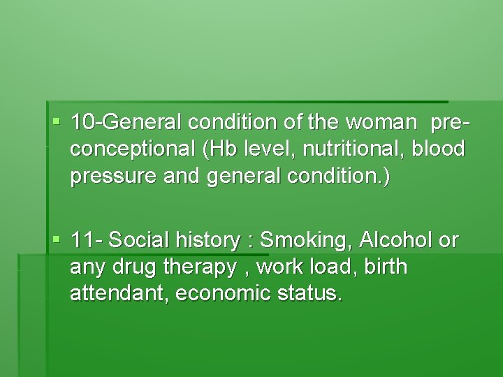 § 10 -General condition of the woman preconceptional (Hb level, nutritional, blood pressure and