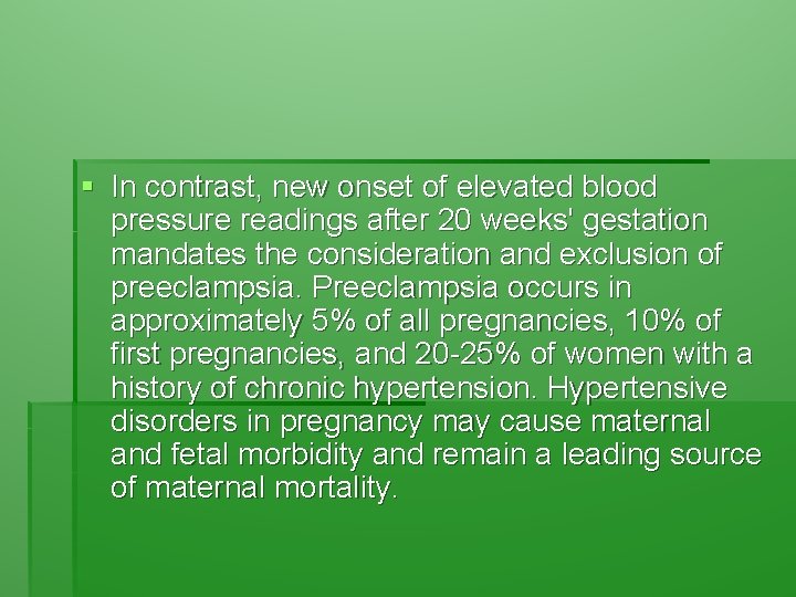 § In contrast, new onset of elevated blood pressure readings after 20 weeks' gestation