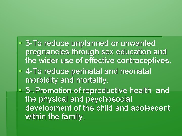 § 3 -To reduce unplanned or unwanted pregnancies through sex education and the wider