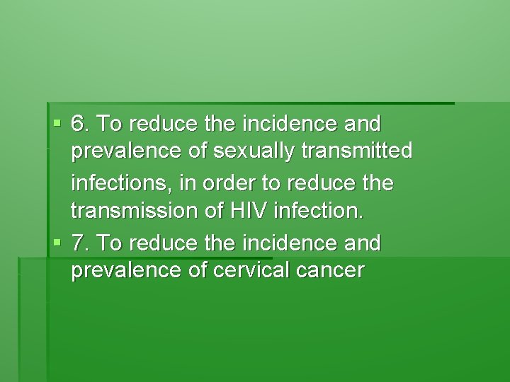 § 6. To reduce the incidence and prevalence of sexually transmitted infections, in order