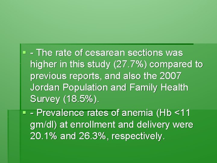 § - The rate of cesarean sections was higher in this study (27. 7%)